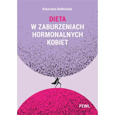Dieta w zaburzeniach hormonalnych kobiet - Katarzyna Bednarska