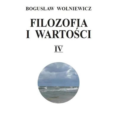 Filozofia i warto�ci T.4 - Bogus�aw Wolniewicz