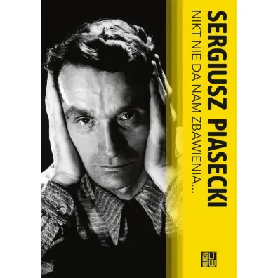 Nikt nie da nam zbawienia... - Sergiusz Piasecki