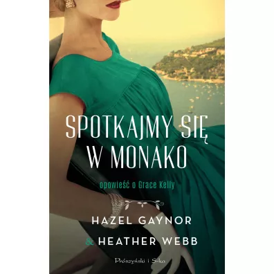 Spotkajmy si� w Monako - Heather Webb, Hazel Gaynor