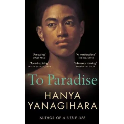 To Paradise. From the Author of A Little Life wer. angielska - Hanya Yanagihara