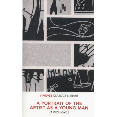 A Portrait of the Artist as a Young Man. Vintage Classics Library - James Joyce