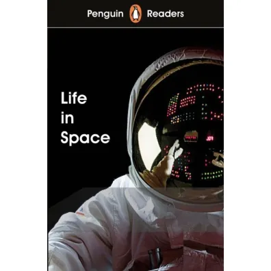 Penguin Readers Level 2. Life in Space