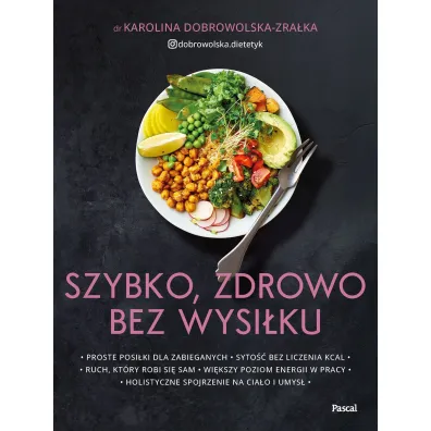 Szybko, zdrowo, bez wysi�ku. Proste posi�ki dla zabieganych