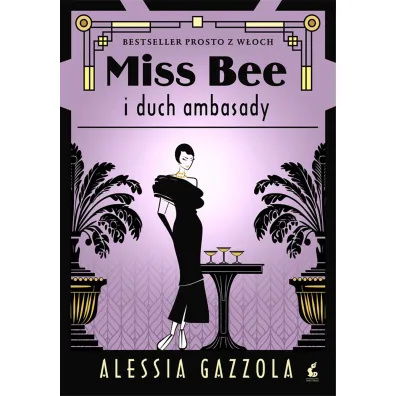 Miss Bee. Miss Bee i duch ambasady - Gazzola Alessia