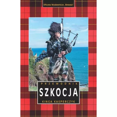 Szkocja. Przewodnik - Kinga  Kasperczyk