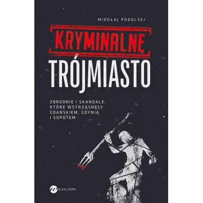 Kryminalne Tr�jmiasto - Miko�aj Podolski