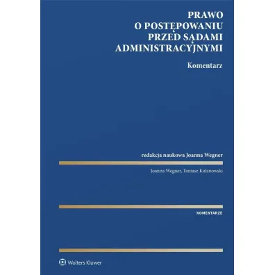 Prawo o post�powaniu przed s�dami administracyjnymi. Komentarz