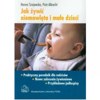 Jak ywi niemowlta i mae dzieci - Hanna Szajewska, Albrecht Piotr