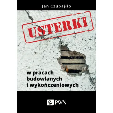 Usterki w pracach budowlanych i wyko�czeniowych - Jan Czupaj��o