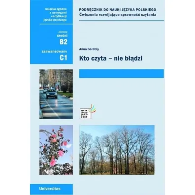 Kto czyta - nie b��dzi. Podr�cznik do nauki j�zyka polskiego. �wiczenia rozwijaj�ce sprawno�� czytan - Anna Seretny