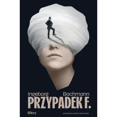 Przypadek F. - Ingeborg Bachmann