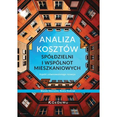 Analiza koszt�w sp�dzielni i wsp�lnot mieszk. - Wanda Skoczylas, Beata Dudziak
