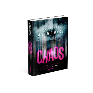 Chaos. Seria kryminalna z komisarz Olg� Balick�. Tom 8