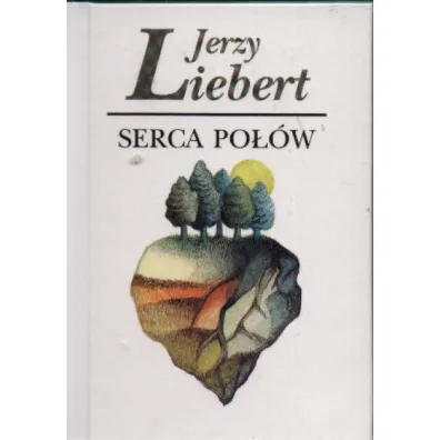 Serca po��w (OT) - Jerzy Liebert