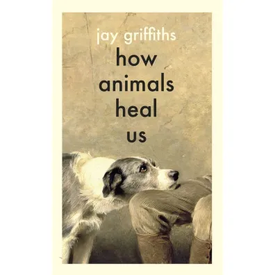 How Animals Heal Us wer. angielska - Jay  Griffiths