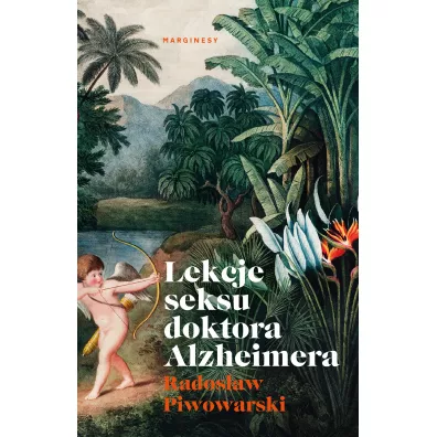 Lekcje seksu doktora Alzheimera - Radosaw Piwowarski