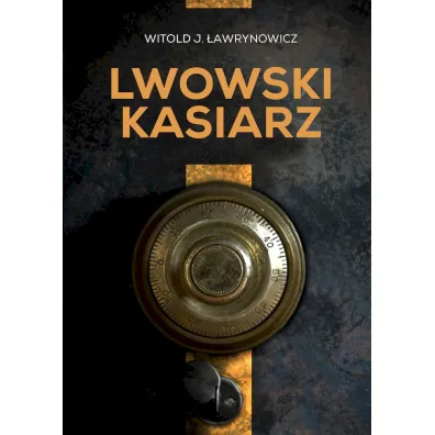 Lwowski kasiarz - Witold �awrynowicz