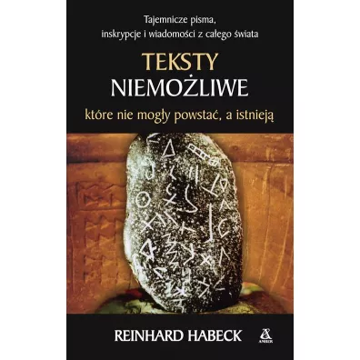 Teksty niemo�liwe, kt�re nie mog�y powsta�, a istniej� - Reinhard Habeck