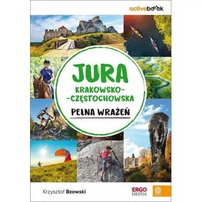 Jura Krakowsko-Cz�stochowska pe�na wra�e�. ActiveBook - Krzysztof Bzowski