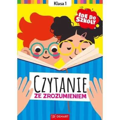 Id� do szko�y. Czytanie ze zrozumieniem. Klasa 1