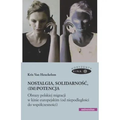Nostalgia, solidarno��, (im)potencja - Kris Van  Heuckelom