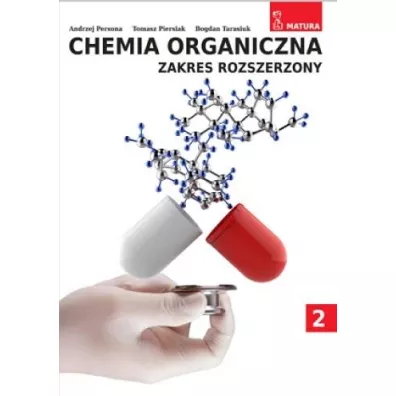 Chemia organiczna. Zakres rozszerzony. Tom 2 - Andrzej Persona, Bogdan  Tarasiuk, Tomasz  Piersiak