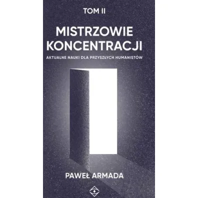 Mistrzowie koncentracji T.2 - Pawe�  Armada