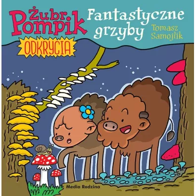Fantastyczne grzyby. �ubr Pompik. Okrycia. Tom 8 - Tomasz Samojlik