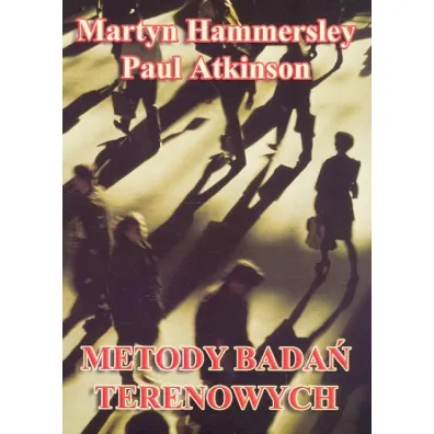 Metody Bada� Terenowych Ii Paul Atkinson,Martyn Hammersley - Paul Atkinson, Martyn Hammersley
