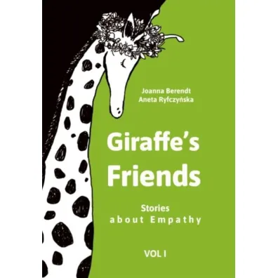 Giraffe`s Friends. Stories about Empathy vol 1 - Joanna Berendt, Aneta Ryfczy�ska