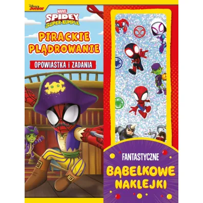 Pirackie pl�drowanie. Opowiastka i zadania. Fantastyczne b�belkowe naklejki. Marvel Spidey i Super-kumple