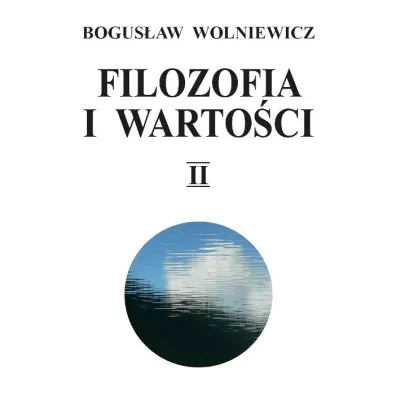 Filozofia i warto�ci II - Bogus�aw Wolniewicz