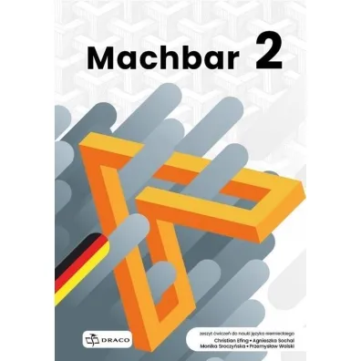 Machbar 2. Zeszyt �wicze� do nauki j�zyka niemieckiego - Przemys�aw Wolski, Agnieszka Sochal, Christian Efing, Monika Sroczy�ska