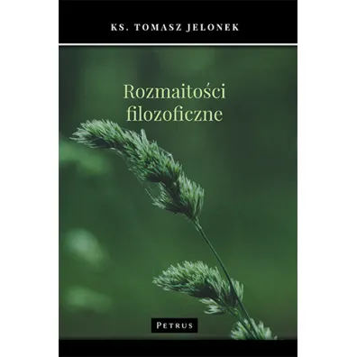 Rozmaito�ci filozoficzne - Tomasz Jelonek
