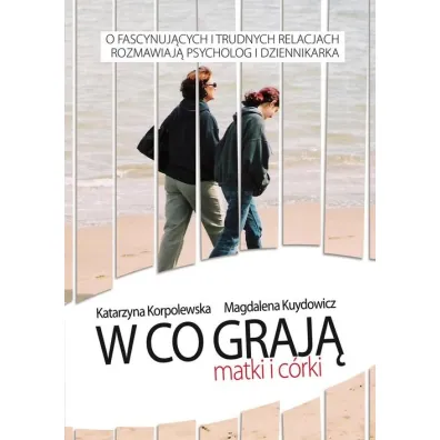 W co graj� matki i c�rki - Katarzyna Korpolewska, Magdalena Kuydowicz
