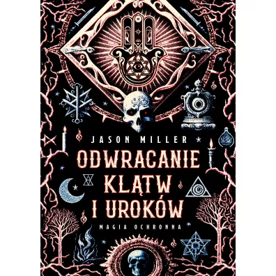 Odwracanie kltw i urokw. Magia ochronna