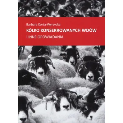 K�ko konsekrowanych wd�w - Barbara Korta-Wyrzycka