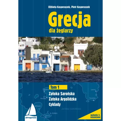 Grecja dla eglarzy. Tom 1. Zatoka Saroska, Zatoka Argolidzka, Cyklady - Piotr Kasperaszek, Elbieta Kasperaszek