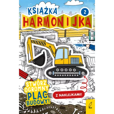 Ksi��ka harmonijka. Stw�rz plac budowy. Cz�� 2 - Natalia Berlik