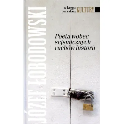 Poeta wobec sejsmicznych ruch�w historii - J�zef �obodowski