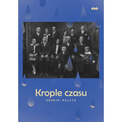 Krople czasu - Henryk  Kalata
