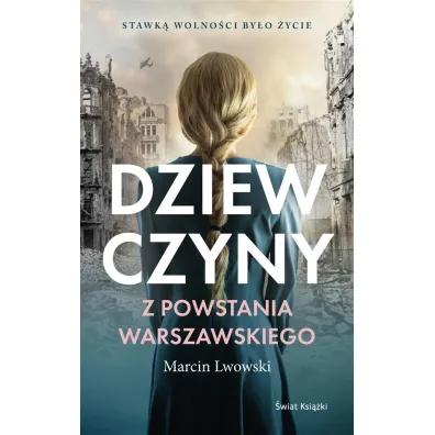 Dziewczyny z Powstania Warszawskiego - Marcin  Lwowski