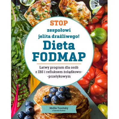 Stop zespo�owi jelita dra�liwego! Dieta FODMAP - Mollie  Tunitsky