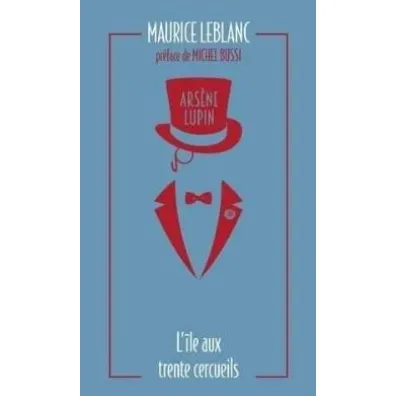 Arsene Lupin - L'ile aux trente cercueils - Maurice Leblanc