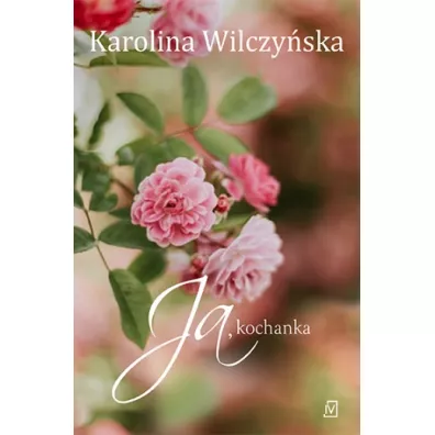 Ja, kochanka - Karolina Wilczy�ska