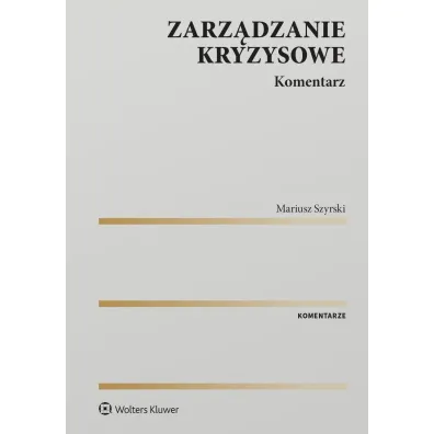 Zarz�dzanie kryzysowe. Komentarz - Mariusz Szyrski