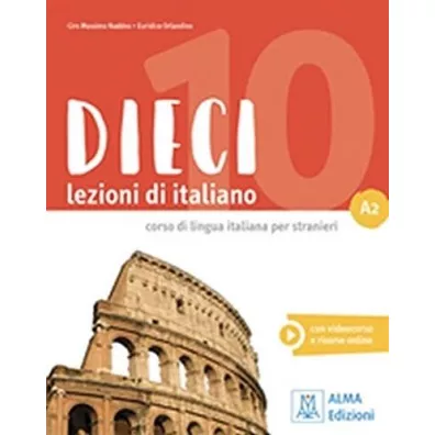 Dieci. Lezioni di italiano. Podr�cznik + wersja cyfrowa A2 - Ciro Massimo Naddeo, Euridice Orlandino