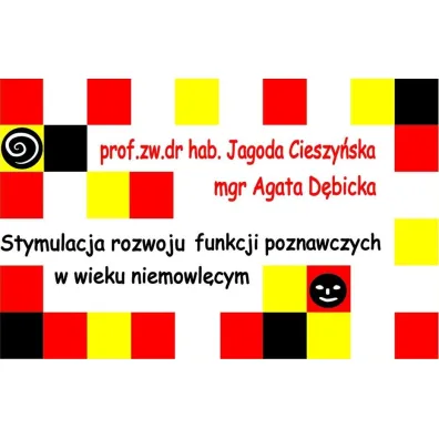 Stymulacja rozwoju funkcji poznawczych w wieku... - Jagoda Cieszy�ska, Agata D�bicka-Cieszy�ska