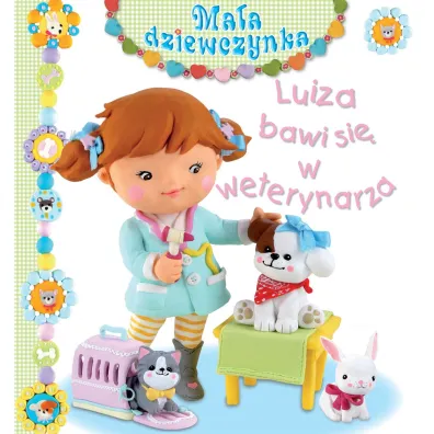 Luiza bawi si� w weterynarza. Ma�a dziewczynka - Christelle Mekdjian, Emilie Beaumont, Nathalie Belineau